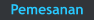 Pemesanan
